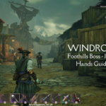 Israel Hands : Foothills Boss Guide - Windrose