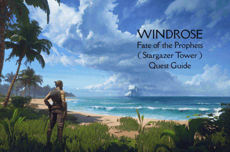 Fate of the Prophets ( Stargazer Tower ) Quest Guide - Windrose