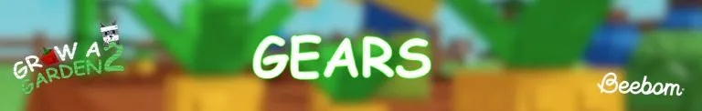Gears disponibili in Grow a Garden 2