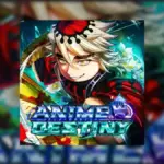 Anime Destiny Codes (June 2026)