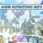 All Anime Expeditions Maps and Rewards