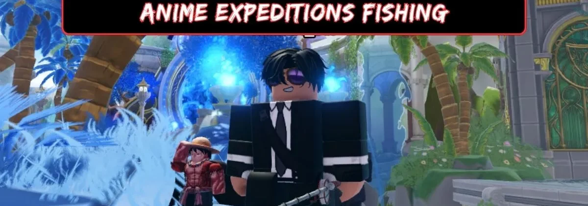 How to Fish in Anime Expeditions
